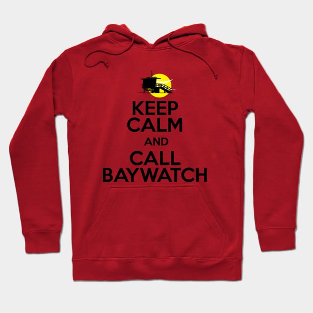 Keep Calm And Call Baywatch Hoodie by Rebus28